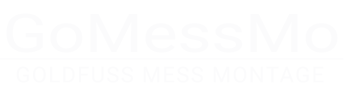 GoMessMo – Goldfuss Mess & Montage